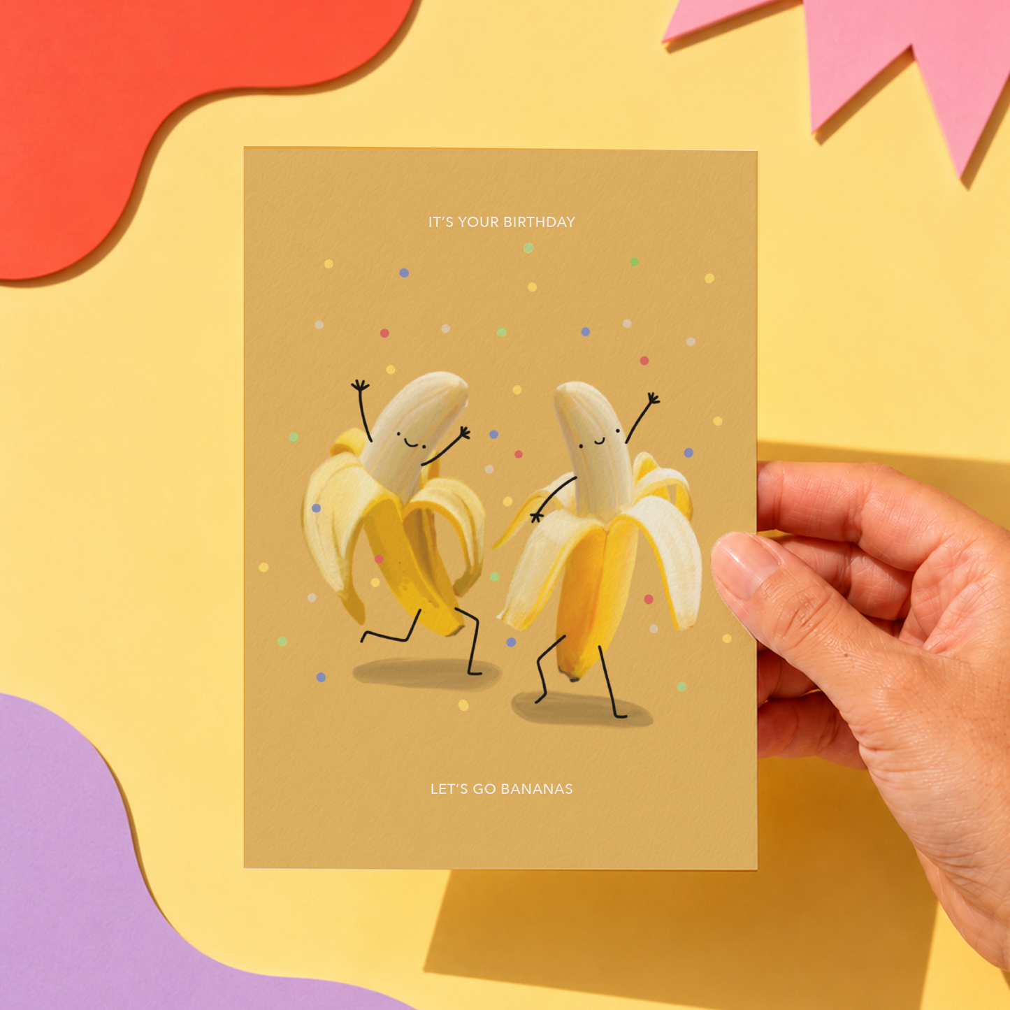 Its your birthday, let's go BANANAS!